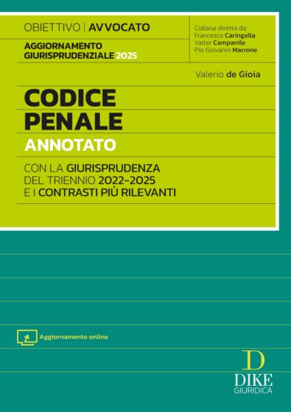 Codice Penale Annotato per l'Esame di Avvocato 2025/2026 - Aggiornamento giurisprudenziale