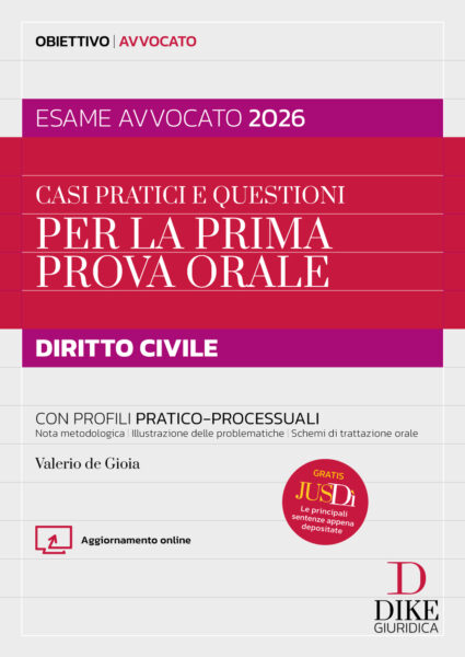 Manuale di Casi pratici e questioni di Diritto Civile e Procedura Civile per la prima prova orale dell’Esame avvocato 2026