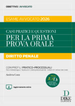 manuale Casi pratici e questioni per la prima prova orale Diritto Penale esame avvocato 2026