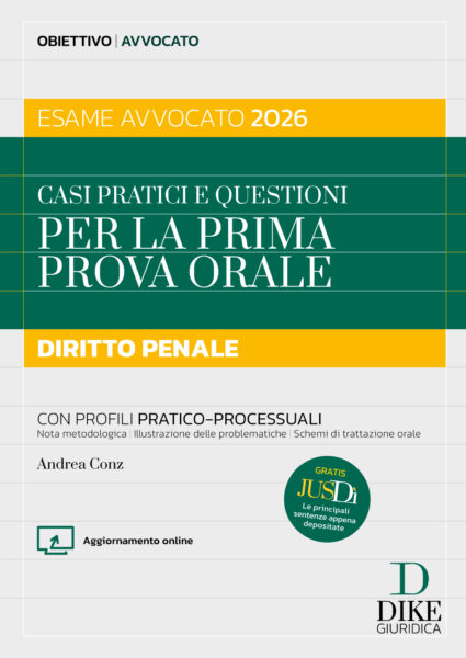 manuale Casi pratici e questioni per la prima prova orale Diritto Penale esame avvocato 2026