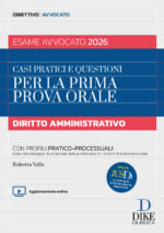 Casi pratici e questioni di Diritto Amministrativo per la prima prova orale dell'Esame di Avvocato 2026